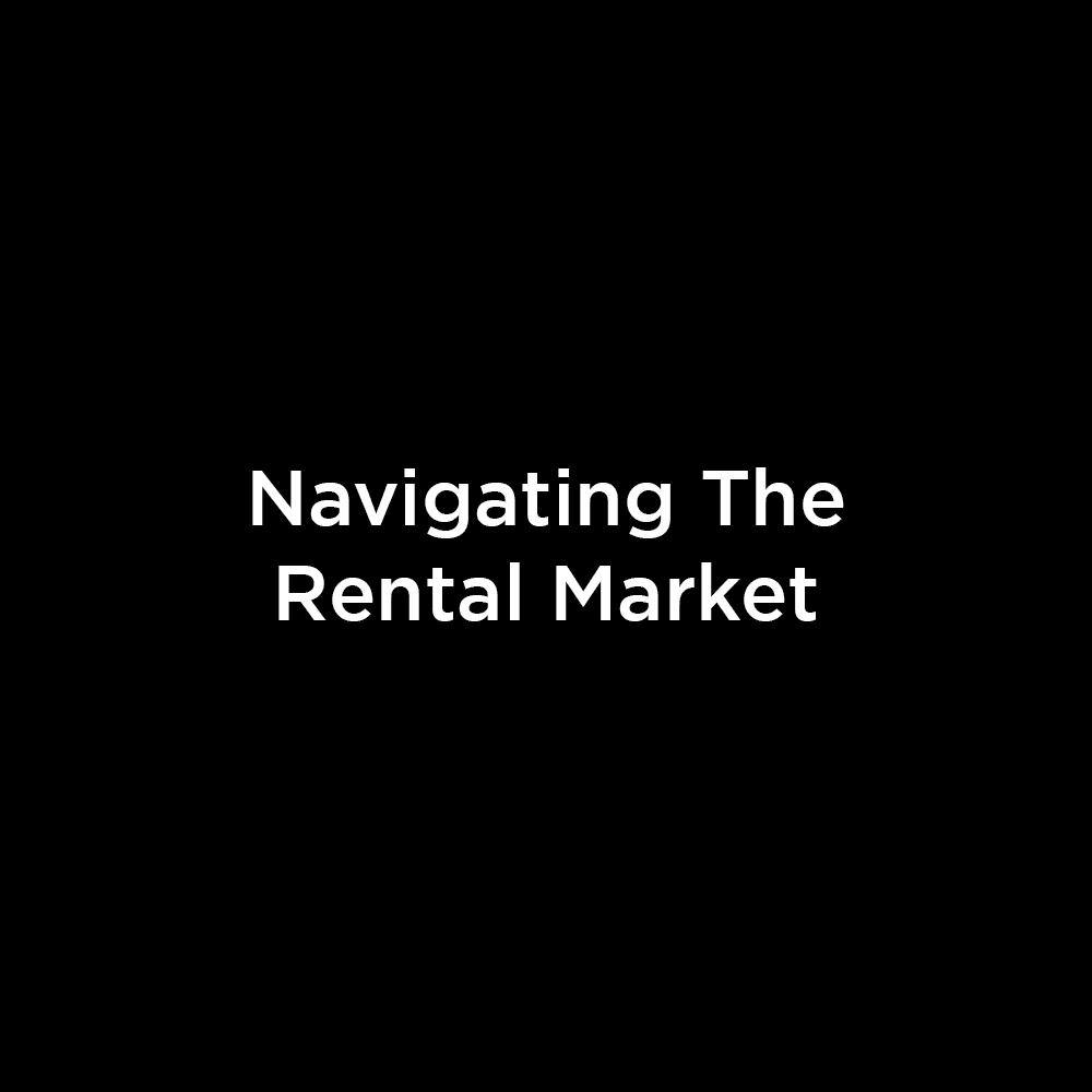 Navigating the Rental Market